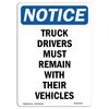 Signmission OSHA, 10" Width, Decal, 10" W, 14" L, Portrait, Drivers Must Remain With Their Vehicle Sign OS-NS-D-1014-V-15517